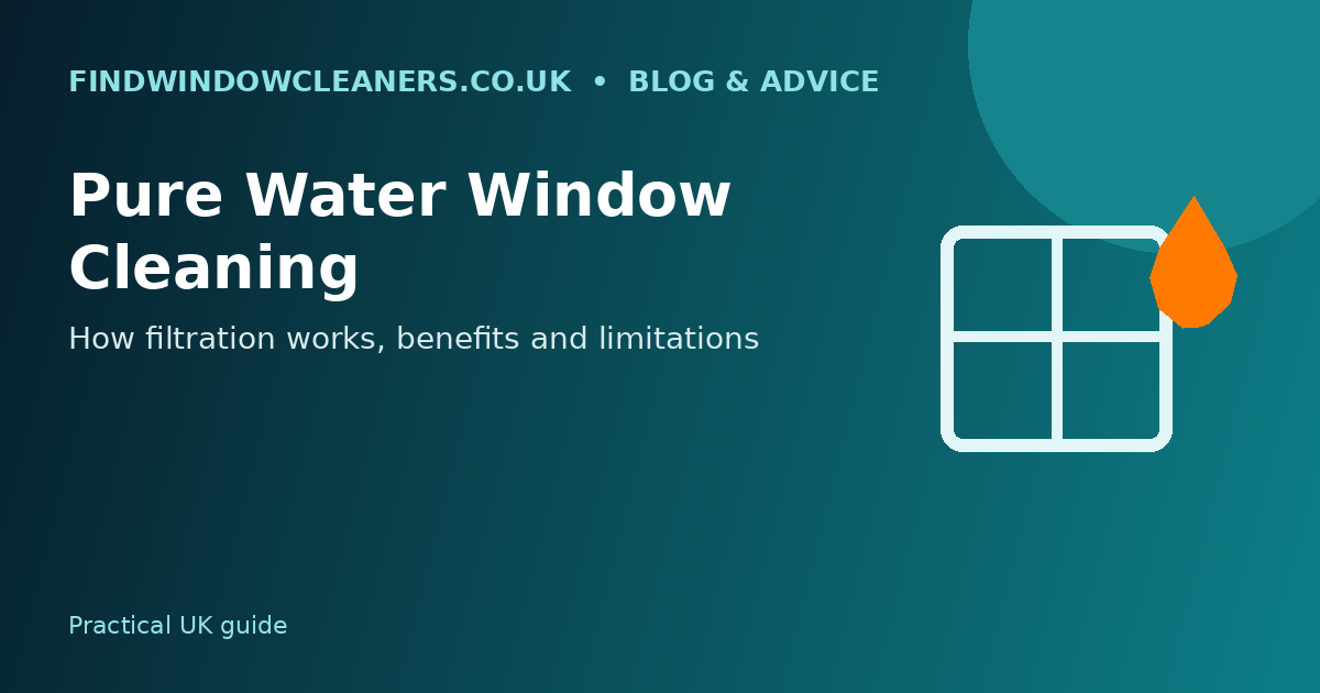 Pure Water Window Cleaning: How It Works, Benefits & Limits