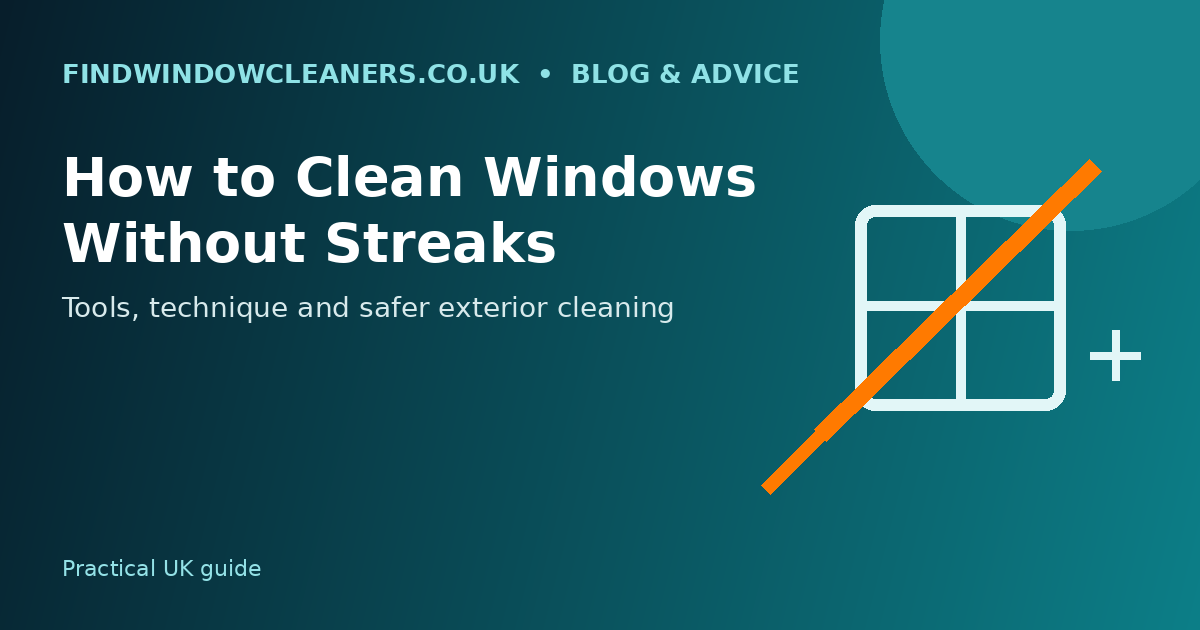 How to Clean Windows Without Streaks: UK Guide (2026)