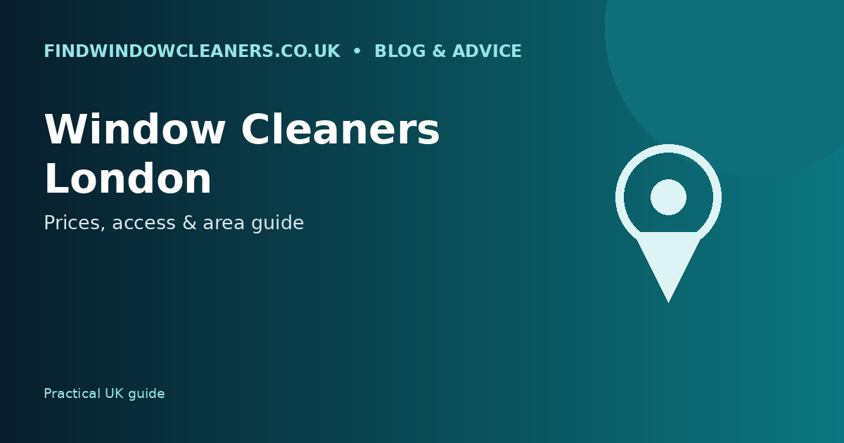 Window Cleaners London 2026: Prices, Access & Area Guide
